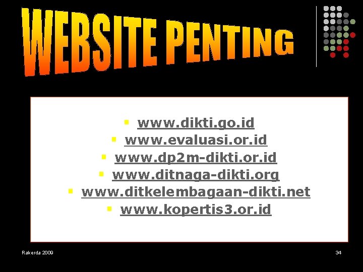 § www. dikti. go. id § www. evaluasi. or. id § www. dp 2