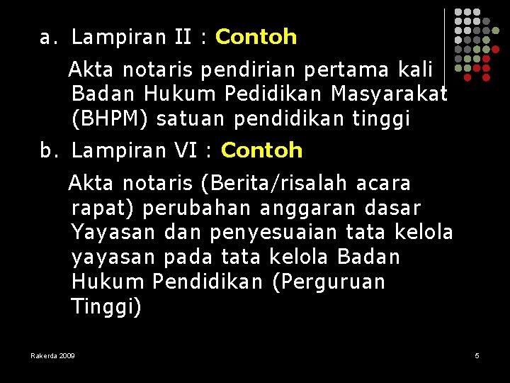 a. Lampiran II : Contoh Akta notaris pendirian pertama kali Badan Hukum Pedidikan Masyarakat