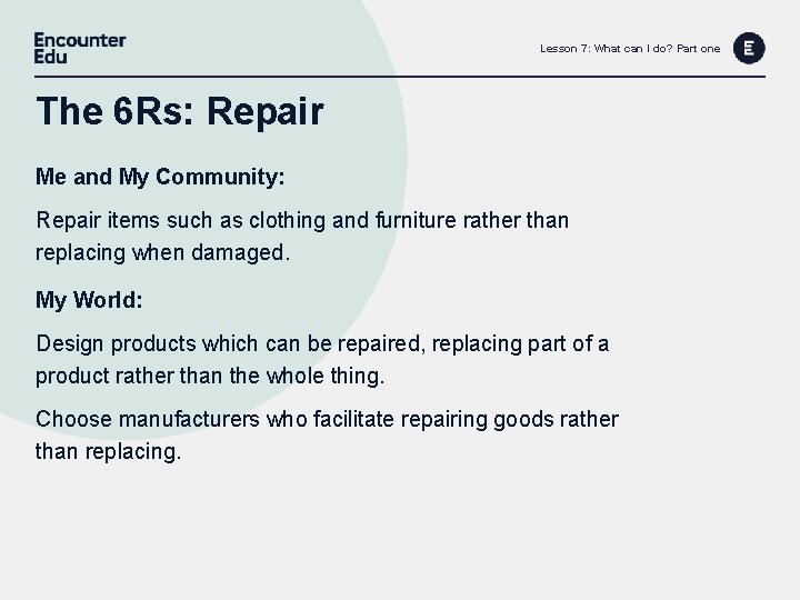 Lesson 7: What can I do? Part one The 6 Rs: Repair Me and