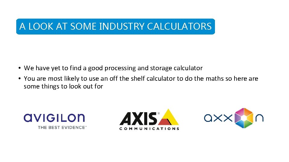 A LOOK AT SOME INDUSTRY CALCULATORS • We have yet to find a good