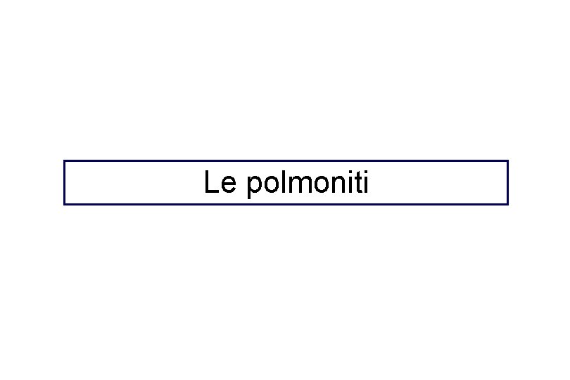 Le polmoniti 