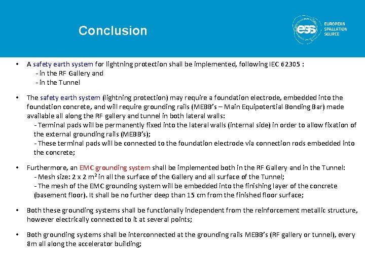 Conclusion • A safety earth system for lightning protection shall be implemented, following IEC