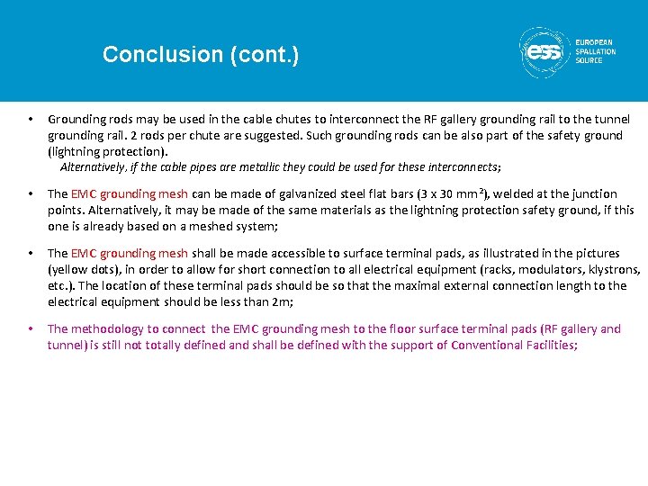 Conclusion (cont. ) • Grounding rods may be used in the cable chutes to