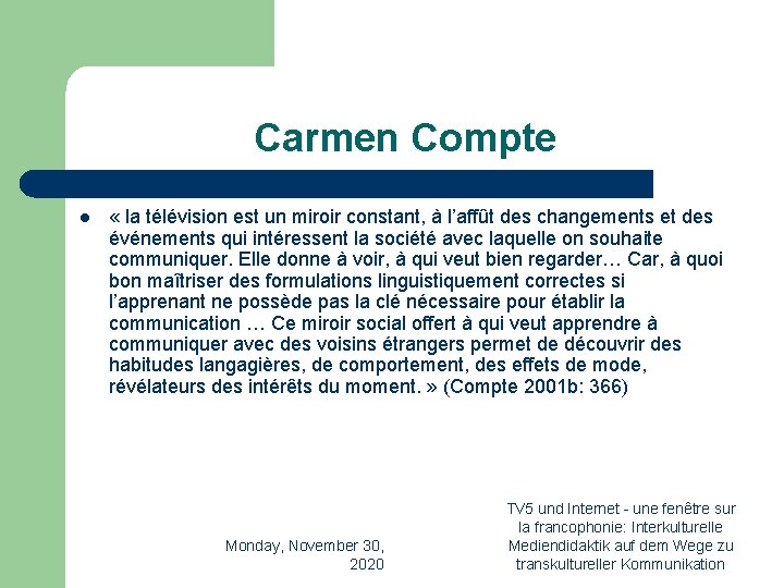 Carmen Compte l « la télévision est un miroir constant, à l’affût des changements