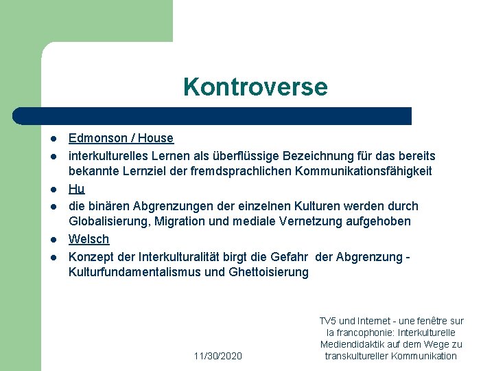 Kontroverse l l l Edmonson / House interkulturelles Lernen als überflüssige Bezeichnung für das