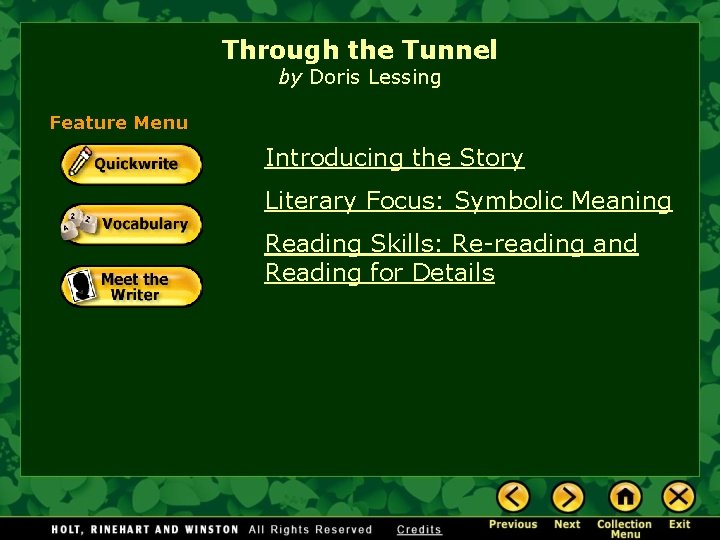 Through the Tunnel by Doris Lessing Feature Menu Introducing the Story Literary Focus: Symbolic