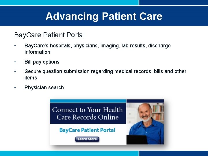 Advancing Patient Care Bay. Care Patient Portal • Bay. Care’s hospitals, physicians, imaging, lab