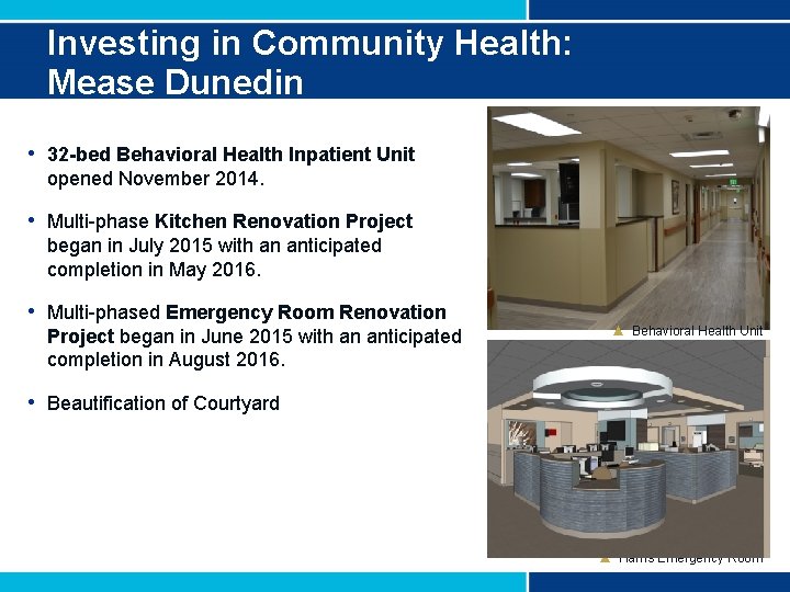 Investing in Community Health: Mease Dunedin • 32 -bed Behavioral Health Inpatient Unit opened