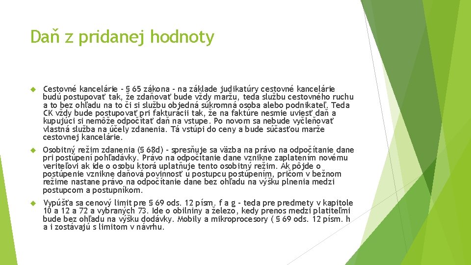 Daň z pridanej hodnoty Cestovné kancelárie - § 65 zákona – na základe judikatúry Daň z pridanej hodnoty Cestovné kancelárie - § 65 zákona – na základe judikatúry