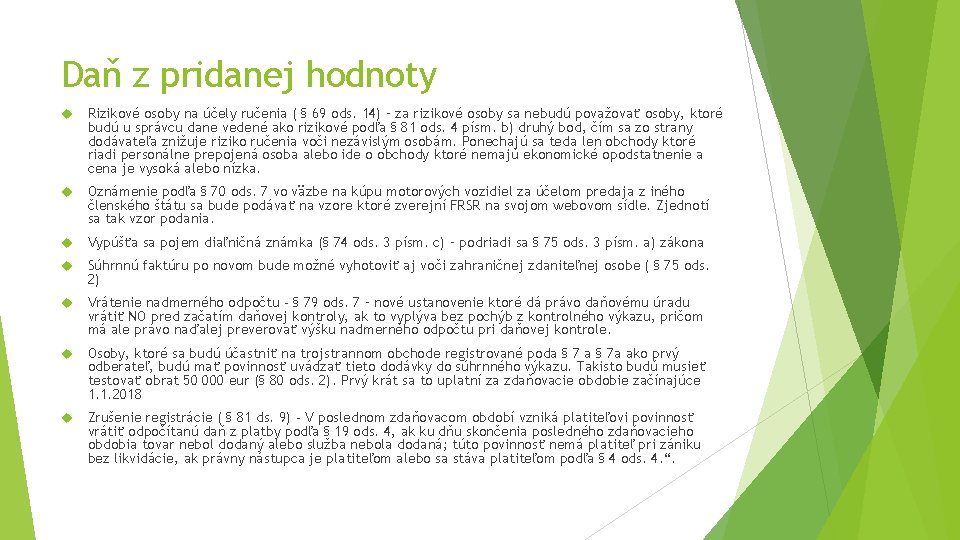 Daň z pridanej hodnoty Rizikové osoby na účely ručenia ( § 69 ods. 14) Daň z pridanej hodnoty Rizikové osoby na účely ručenia ( § 69 ods. 14)