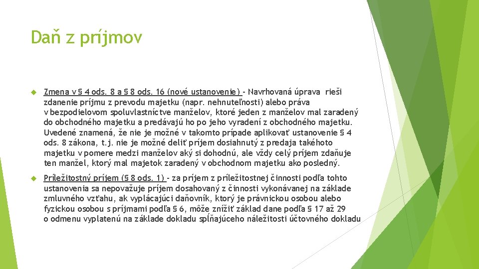 Daň z príjmov Zmena v § 4 ods. 8 a § 8 ods. 16 Daň z príjmov Zmena v § 4 ods. 8 a § 8 ods. 16