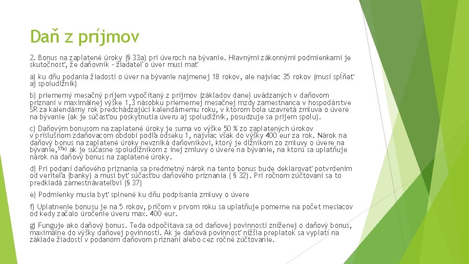 Daň z príjmov 2. Bonus na zaplatené úroky (§ 33 a) pri úveroch na Daň z príjmov 2. Bonus na zaplatené úroky (§ 33 a) pri úveroch na