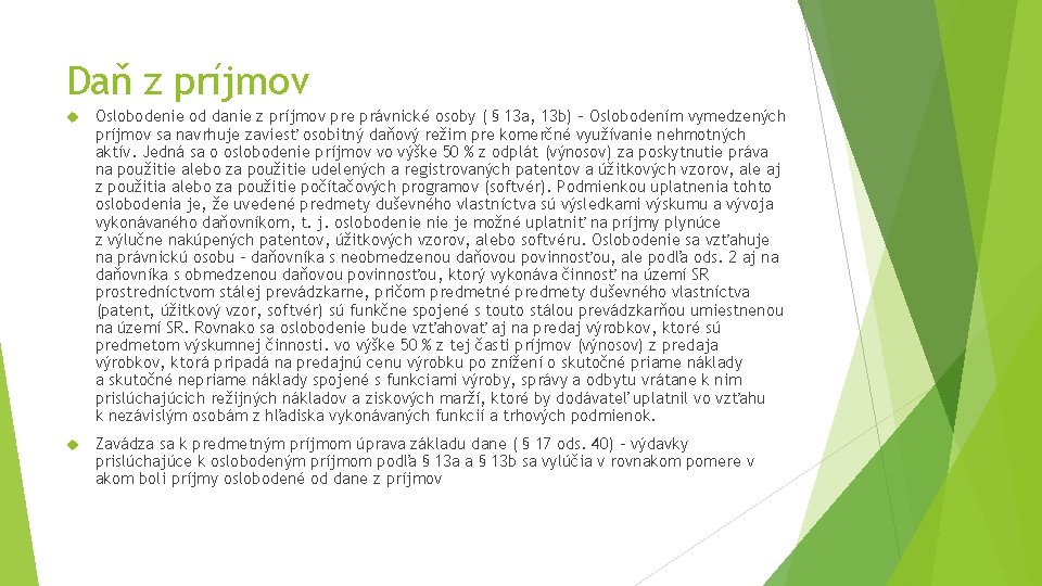 Daň z príjmov Oslobodenie od danie z príjmov pre právnické osoby ( § 13 Daň z príjmov Oslobodenie od danie z príjmov pre právnické osoby ( § 13
