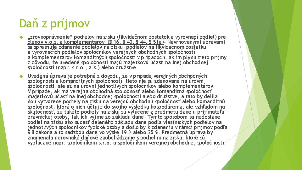 Daň z príjmov „zrovnoprávnenie“ podielov na zisku (likvidačnom zostatok a vyrovnací podiel) pre členov Daň z príjmov „zrovnoprávnenie“ podielov na zisku (likvidačnom zostatok a vyrovnací podiel) pre členov