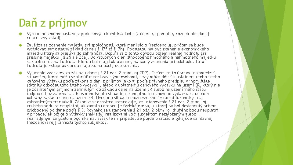 Daň z príjmov Významné zmeny nastané v podnikových kombináciach (zlúčenie, splynutie, rozdelenie ako aj Daň z príjmov Významné zmeny nastané v podnikových kombináciach (zlúčenie, splynutie, rozdelenie ako aj