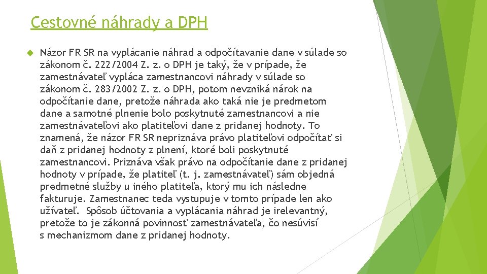 Cestovné náhrady a DPH Názor FR SR na vyplácanie náhrad a odpočítavanie dane v Cestovné náhrady a DPH Názor FR SR na vyplácanie náhrad a odpočítavanie dane v