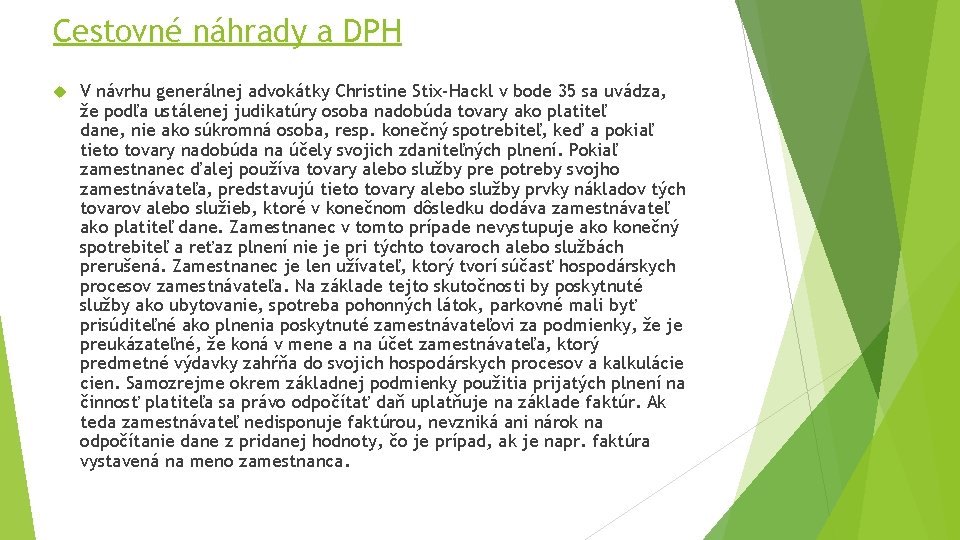 Cestovné náhrady a DPH V návrhu generálnej advokátky Christine Stix-Hackl v bode 35 sa Cestovné náhrady a DPH V návrhu generálnej advokátky Christine Stix-Hackl v bode 35 sa