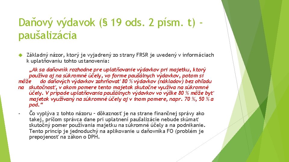 Daňový výdavok (§ 19 ods. 2 písm. t) paušalizácia Základný názor, ktorý je vyjadrený Daňový výdavok (§ 19 ods. 2 písm. t) paušalizácia Základný názor, ktorý je vyjadrený