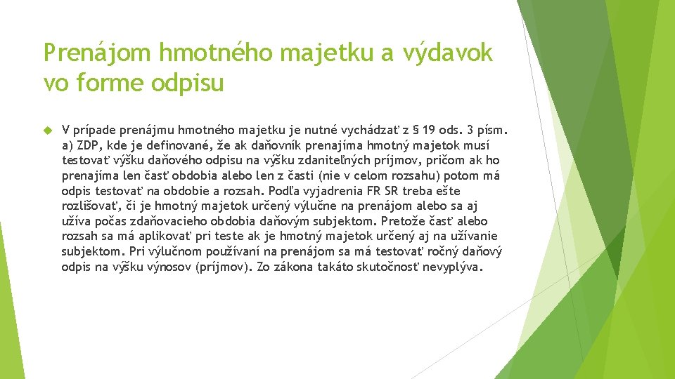 Prenájom hmotného majetku a výdavok vo forme odpisu V prípade prenájmu hmotného majetku je Prenájom hmotného majetku a výdavok vo forme odpisu V prípade prenájmu hmotného majetku je