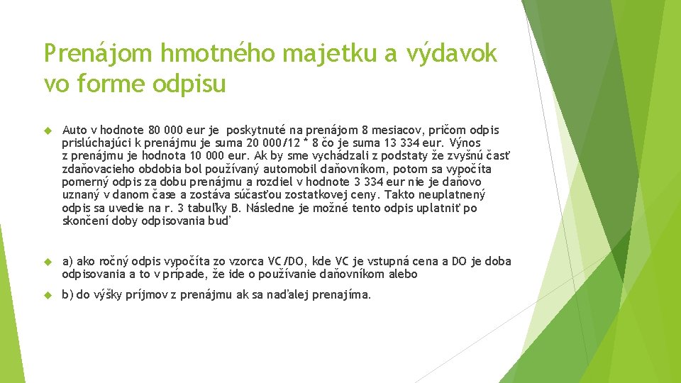 Prenájom hmotného majetku a výdavok vo forme odpisu Auto v hodnote 80 000 eur Prenájom hmotného majetku a výdavok vo forme odpisu Auto v hodnote 80 000 eur