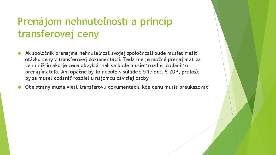 Prenájom nehnuteľnosti a princíp transferovej ceny Ak spoločník prenajme nehnuteľnosť svojej spoločnosti bude musieť Prenájom nehnuteľnosti a princíp transferovej ceny Ak spoločník prenajme nehnuteľnosť svojej spoločnosti bude musieť