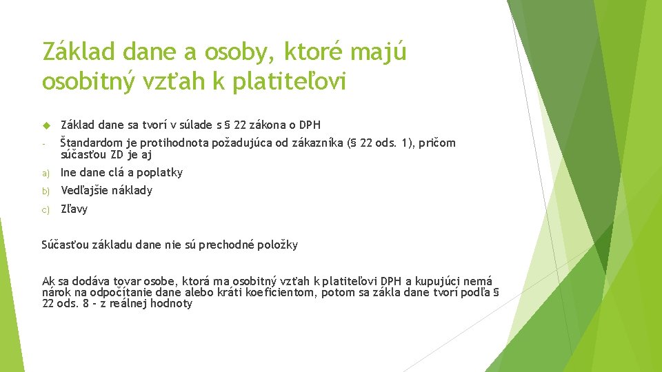 Základ dane a osoby, ktoré majú osobitný vzťah k platiteľovi Základ dane sa tvorí Základ dane a osoby, ktoré majú osobitný vzťah k platiteľovi Základ dane sa tvorí