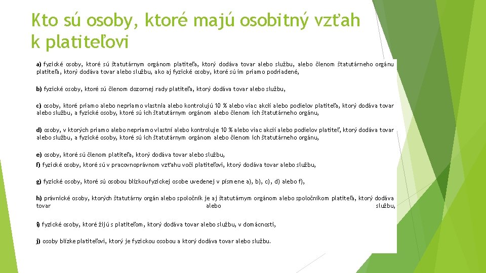 Kto sú osoby, ktoré majú osobitný vzťah k platiteľovi a) fyzické osoby, ktoré sú Kto sú osoby, ktoré majú osobitný vzťah k platiteľovi a) fyzické osoby, ktoré sú