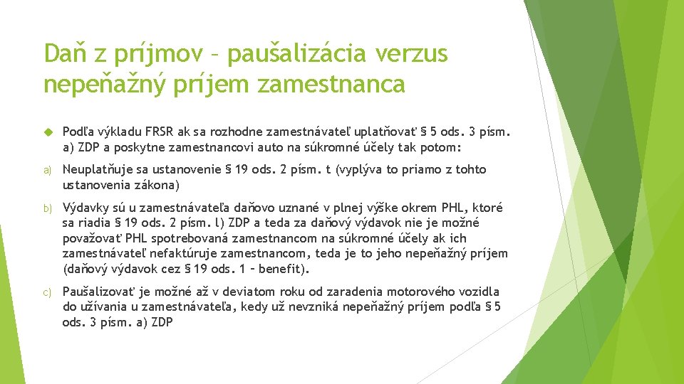 Daň z príjmov – paušalizácia verzus nepeňažný príjem zamestnanca Podľa výkladu FRSR ak sa Daň z príjmov – paušalizácia verzus nepeňažný príjem zamestnanca Podľa výkladu FRSR ak sa