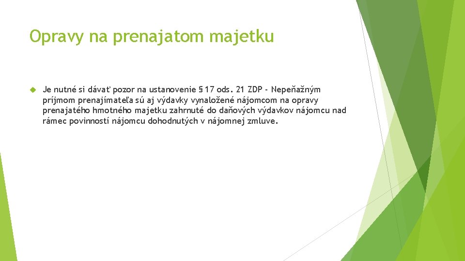 Opravy na prenajatom majetku Je nutné si dávať pozor na ustanovenie § 17 ods. Opravy na prenajatom majetku Je nutné si dávať pozor na ustanovenie § 17 ods.