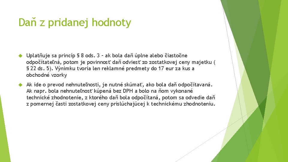 Daň z pridanej hodnoty Uplatňuje sa princíp § 8 ods. 3 – ak bola Daň z pridanej hodnoty Uplatňuje sa princíp § 8 ods. 3 – ak bola