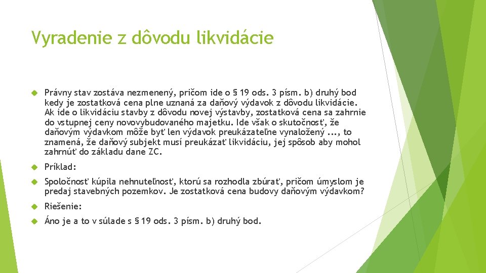 Vyradenie z dôvodu likvidácie Právny stav zostáva nezmenený, pričom ide o § 19 ods. Vyradenie z dôvodu likvidácie Právny stav zostáva nezmenený, pričom ide o § 19 ods.