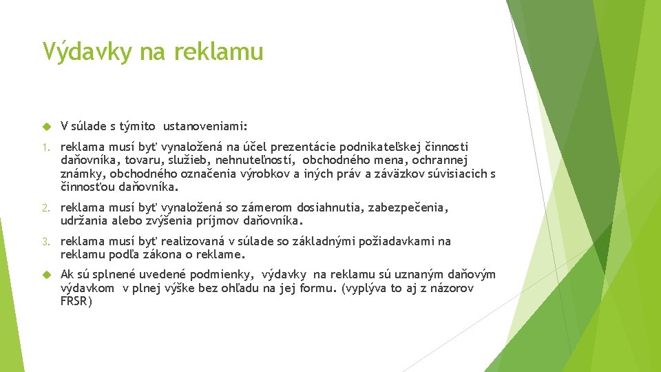 Výdavky na reklamu V súlade s týmito ustanoveniami: 1. reklama musí byť vynaložená na Výdavky na reklamu V súlade s týmito ustanoveniami: 1. reklama musí byť vynaložená na