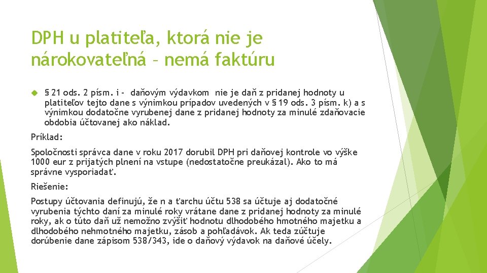 DPH u platiteľa, ktorá nie je nárokovateľná – nemá faktúru § 21 ods. 2 DPH u platiteľa, ktorá nie je nárokovateľná – nemá faktúru § 21 ods. 2