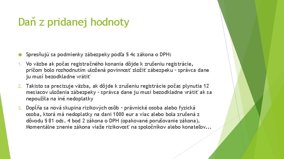 Daň z pridanej hodnoty Spresňujú sa podmienky zábezpeky podľa § 4 c zákona o Daň z pridanej hodnoty Spresňujú sa podmienky zábezpeky podľa § 4 c zákona o