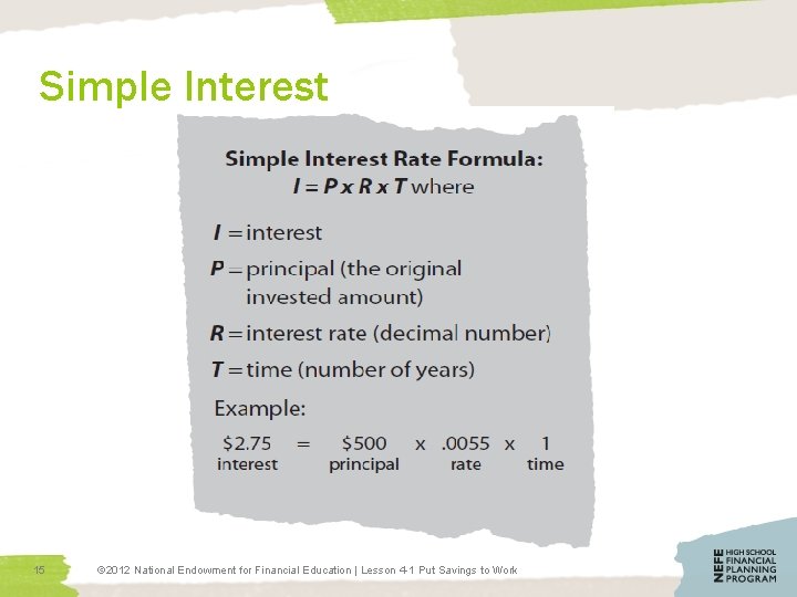 Simple Interest 15 © 2012 National Endowment for Financial Education | Lesson 4 -1