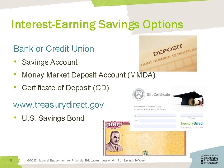Interest-Earning Savings Options Bank or Credit Union • Savings Account • Money Market Deposit