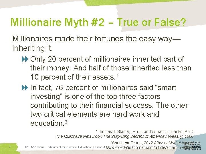 Millionaire Myth #2 – True or False? Millionaires made their fortunes the easy way—