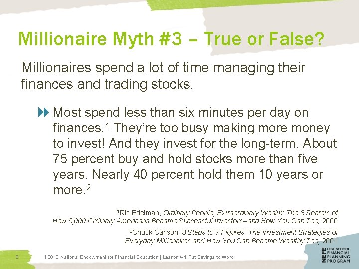 Millionaire Myth #3 – True or False? Millionaires spend a lot of time managing