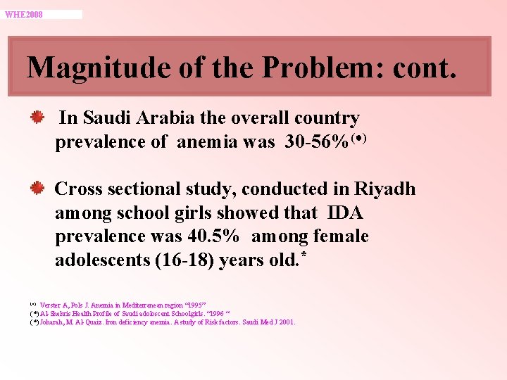 WHE 2008 Magnitude of the Problem: cont. In Saudi Arabia the overall country prevalence