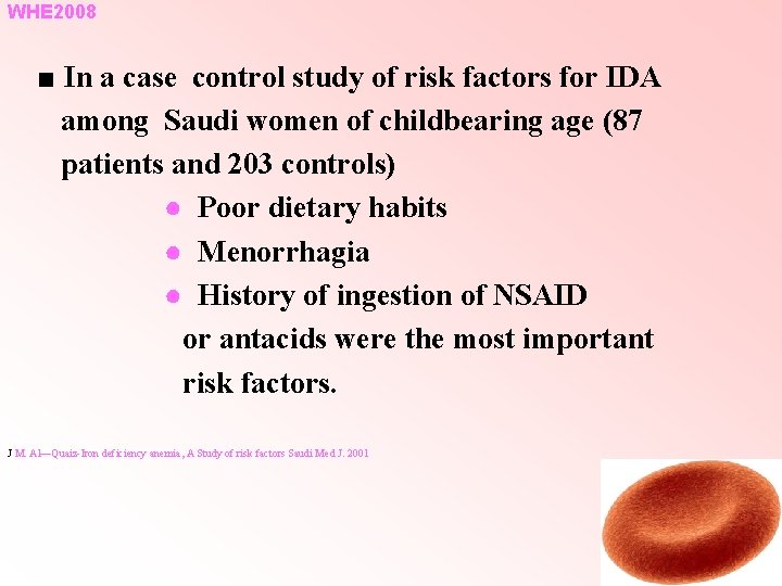 WHE 2008 ■ In a case control study of risk factors for IDA among WHE 2008 ■ In a case control study of risk factors for IDA among