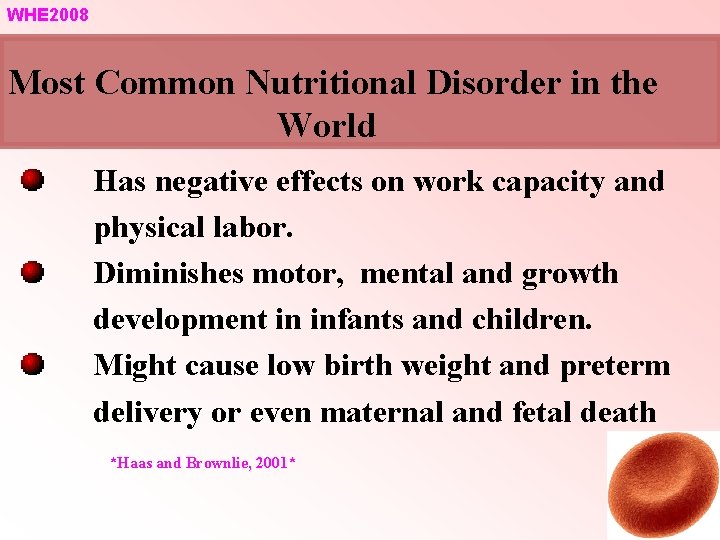 WHE 2008 Most Common Nutritional Disorder in the World Has negative effects on work