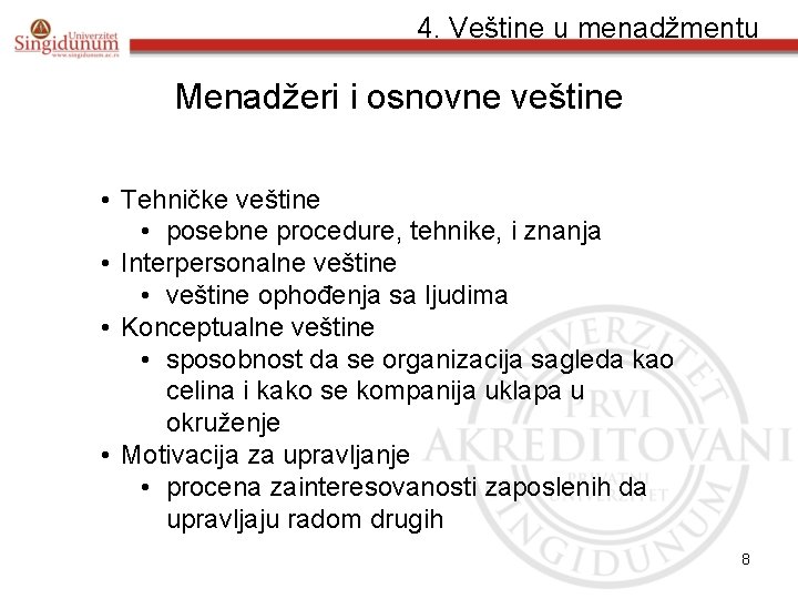 4. Veštine u menadžmentu Menadžeri i osnovne veštine • Tehničke veštine • posebne procedure,