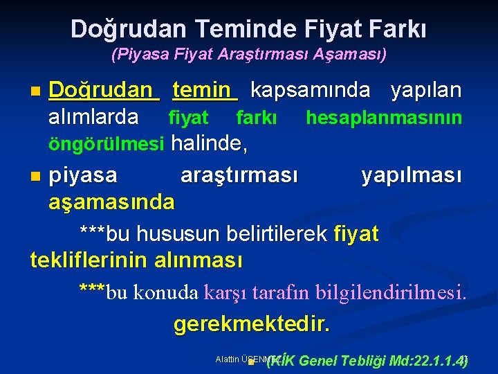 Doğrudan Teminde Fiyat Farkı (Piyasa Fiyat Araştırması Aşaması) Doğrudan temin kapsamında yapılan alımlarda fiyat