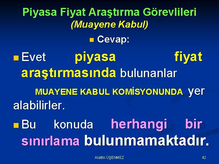 Piyasa Fiyat Araştırma Görevlileri (Muayene Kabul) n Cevap: piyasa fiyat araştırmasında bulunanlar n Evet