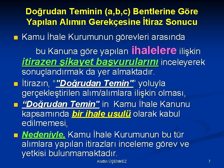 Doğrudan Teminin (a, b, c) Bentlerine Göre Yapılan Alımın Gerekçesine İtiraz Sonucu n n