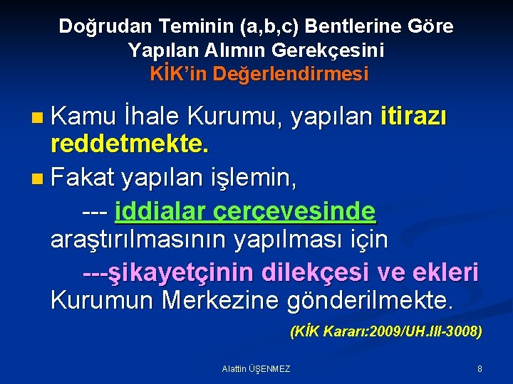 Doğrudan Teminin (a, b, c) Bentlerine Göre Yapılan Alımın Gerekçesini KİK’in Değerlendirmesi n Kamu