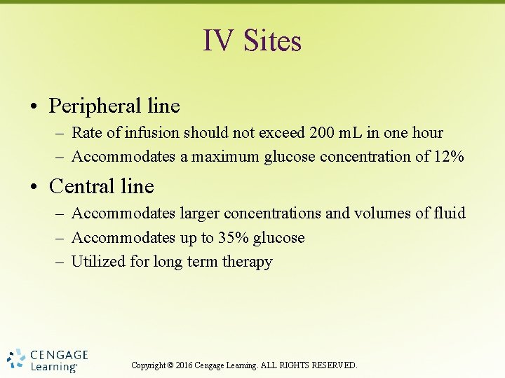 IV Sites • Peripheral line – Rate of infusion should not exceed 200 m.