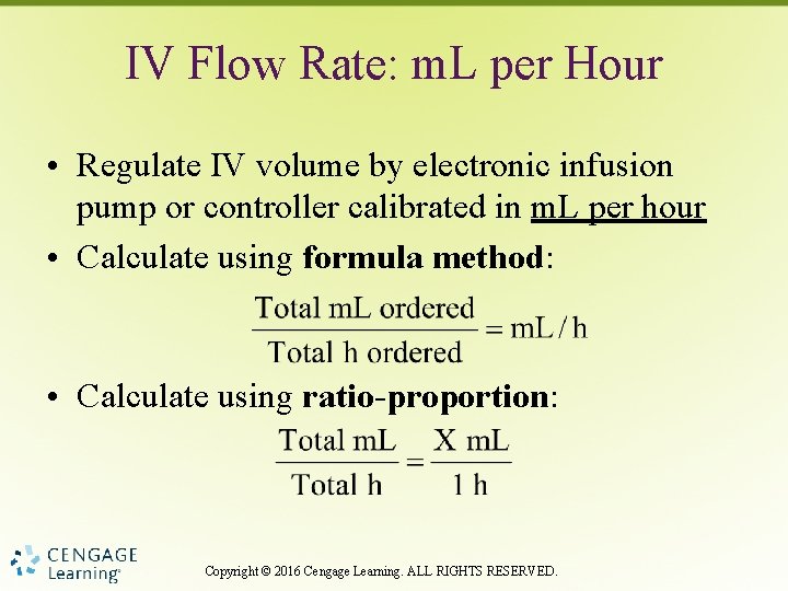 IV Flow Rate: m. L per Hour • Regulate IV volume by electronic infusion