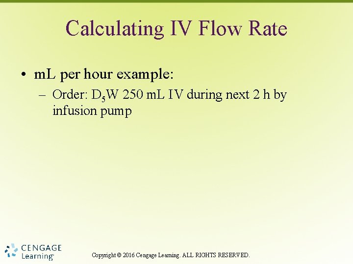 Calculating IV Flow Rate • m. L per hour example: – Order: D 5