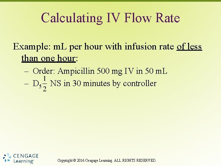 Calculating IV Flow Rate Example: m. L per hour with infusion rate of less